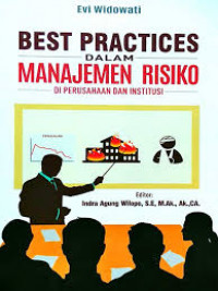 BEST PRACTICES DALAM MANAJEMEN RISIKO DI PERUSAHAAN DAN INDUSTRI