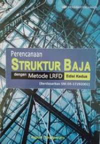 PERENCANAAN STRUKTUR BAJA DENGAN METODE LRFD EDISI KEDUA