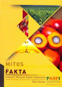 MITOS VS FAKTA INDUSTRI MINYAK SAWIT INDONESIA
