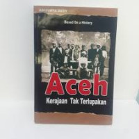 ACEH KERAJAAN TAK TERLUPAKAN