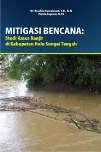 MITIGASI BENCANA STUDI KASUS BANJIR DI KABUPATEN HULU SUNGAI TENGAH