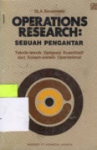 Operation research : Sebuah pengantar Teknik-teknik Optimasi Kuantitatif dari sistem operasional.