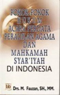 pokok-pokok hukum acara perdata peradilan agama dan mahkamah syar'iyah di indonesia