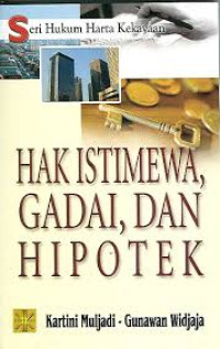 HAK ISTIMEWA GADAI,DAN HIPOTEK.