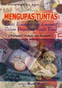 Mengupas Tuntas Kredit Komersial dan Konsumtif Dalam Perjanjian Kredit Bank