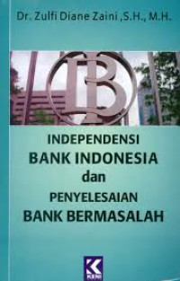 indenpedensi bank indonesia dan penyeleasain bank bermasalah