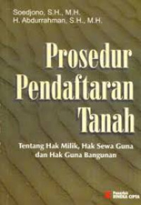PROSEDUR PENDAFTARAN TANAH TENTANG HAK MILIK, HAK SEWA GUNA DAN HAK GUNA BANGUNAN