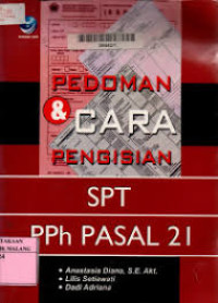 Pedoman dan cara pengisian SPT PPH pasal 21