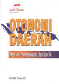otonomi daerah, masalah, pemberdayaan , dan konflik