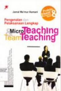 PENGENALAN DAN PELAKSANAAN LENGKAP MICRO TEACHING & TEAM TEACHING