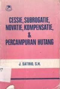 CESSIE,SUBROGATIE,NOVATIE,KOMPENSATIE,& PENCAMPURAN HUTANG