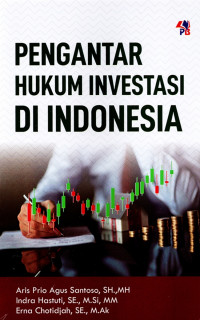 PENGANTAR HUKUM INVESTASI DI INDONESIA