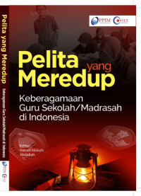 PELITA YANG MEREDUP KEBERAGAMAN GURU SEKOLAH /MADRASAH DI INDONESIA