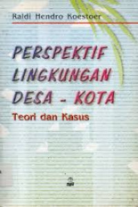 PERSPEKTIF LINGKUNGAN DESA - KOTA Teori dan Kasus