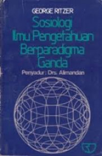 sosiologi ilmu pengetahuan berparadigma ganda